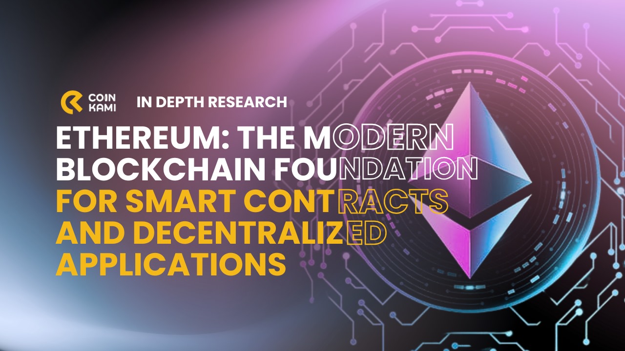 ETHEREUM : The Modern Blockchain Foundation for Smart Contracts and Decentralized Applications